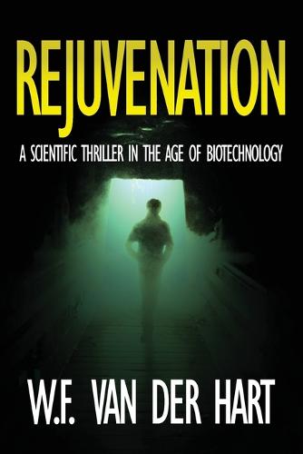 Rejuvenation: A Scientific Thriller in the Age of Biotechnology (Paperback)