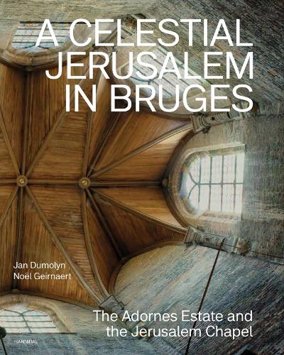 A Heavenly Jerusalem in Bruges - Jan Dumolyn