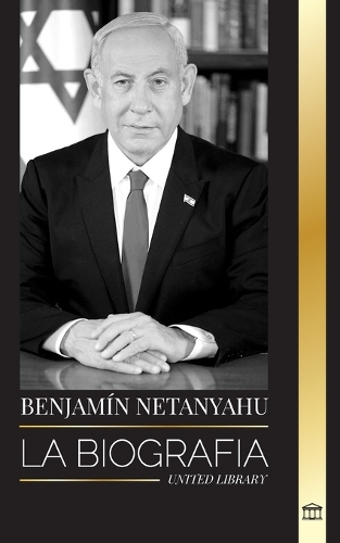 Benjamin Netanyahu By United Library | Waterstones