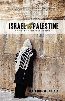 Israel Palestine - A Christian Response to the Conflict (Paperback)