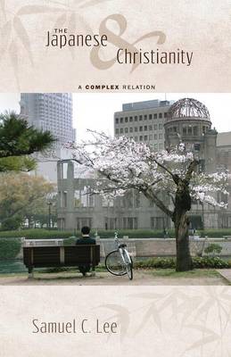 The Japanese and Christianity: A Complex Relation (Paperback)