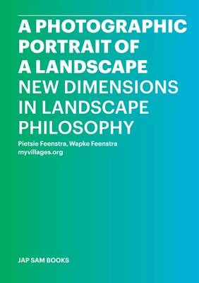 A Photographic Portrait of a Landscape - New Dimensions in Landscape Philosophy (Paperback)