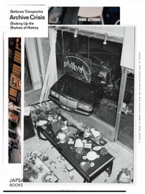 Archive Crisis - Stefanos Tsivopoulos (Paperback)