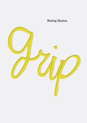 Hedwig Houben - Grip (Hardback)