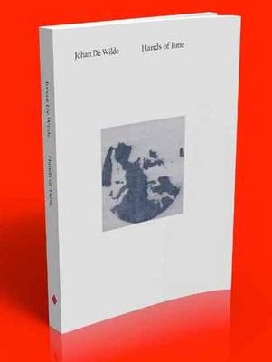 Johan De Wilde Hands of Time (Paperback)
