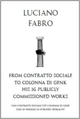 Luciano Fabro: from Contratto Sociale to Colonna Di Genk (Hardback)