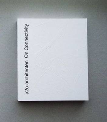 A20 Architecten: On Connective Architecture (Hardback)