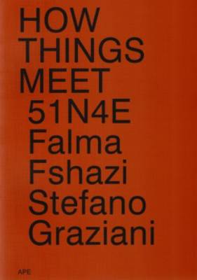 51n4e - How Things Meet. Falma, Fshazi, Stefano, Graziani (Paperback)