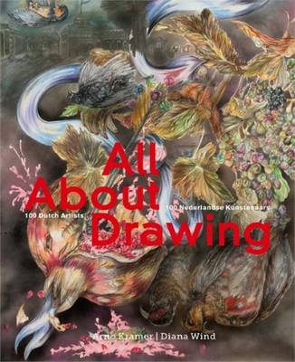 All About Drawing - 100 Dutch Artists (Hardback)