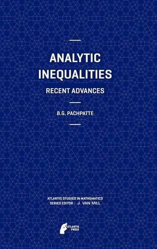 Analytic Inequalities: Recent Advances - Atlantis Studies in Mathematics 3 (Hardback)