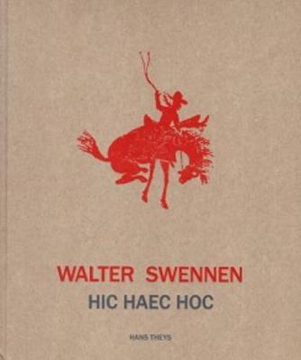 Walter Swennen - Hic Haec Hoc (Hardback)