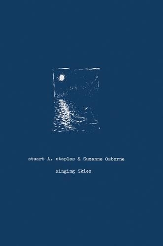 Singing Skies: Stuart A. Staples & Suzanne Osborne (Hardback)