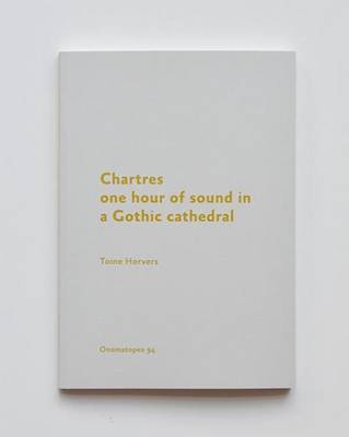 Chartres: One Hour of Sound in a Gothic Cathedral (Paperback)
