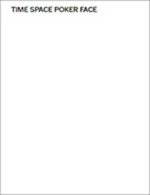 Time Space Poker Face (Paperback)