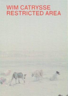 Wim Catrysse - Restricted Area (Paperback)