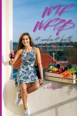 Wtf Wfpb - 4 Weeks 4 Health (Paperback)
