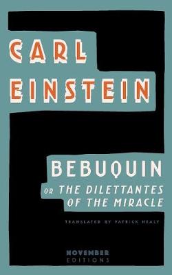 Bebuquin: Or the Dilettantes of the Miracle (Paperback)