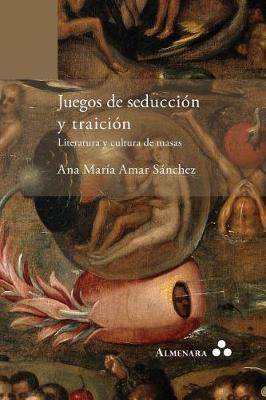 Juegos de seduccion y traicion. Literatura y cultura de masas (Paperback)