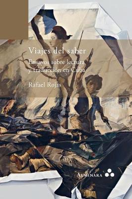 Viajes del Saber. Ensayos Sobre Lectura y Traducci n En Cuba (Paperback)