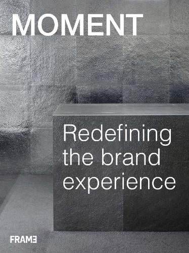 MOMENT: Redefining the Brand Experience (Hardback)