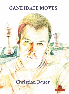 Candidate Moves: A Grandmaster's Method (Paperback)
