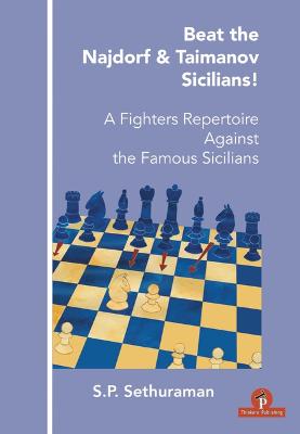 Beat the Najdorf & Taimanov Sicilians: A Fighters Repertoire Against the Famous Sicilians (Paperback)