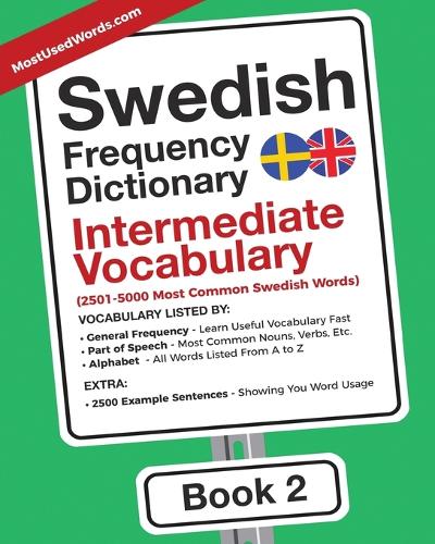 Swedish Frequency Dictionary - Intermediate Vocabulary: 2501-5000 Most Common Swedish Words - Swedish-English 2 (Paperback)