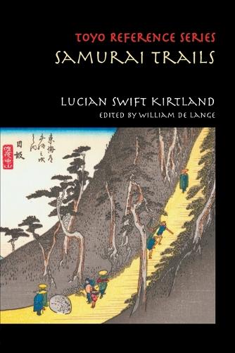 Samurai Trails: Wanderings on the Japanese High Road - Japanese Reference (Paperback)