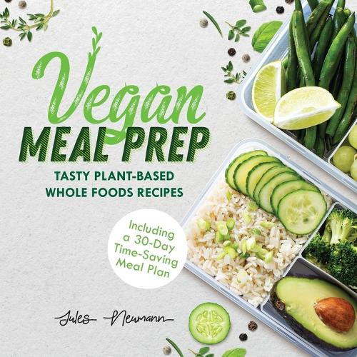 Vegan Meal Prep by Jules Neumann | Waterstones