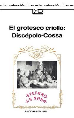 El Grotesco Criollo: Discepolo-Cossa (Paperback)