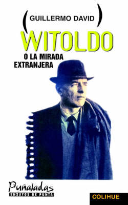 Witoldo : o La Mirada Extranjera (Paperback)