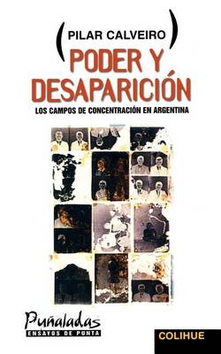 Poder y Desaparicion: Los Campos De Concentracion En Argentina (Paperback)