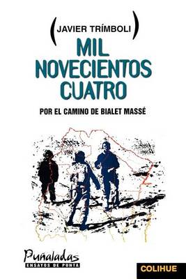 MIL Novecientos Cuatro: Por El Camino De Bialet Masse (Paperback)