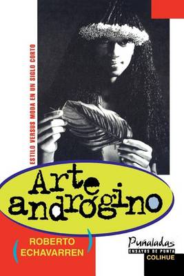 Arte Androgino: Estilo versus Moda En UN Siglo Corto (Paperback)
