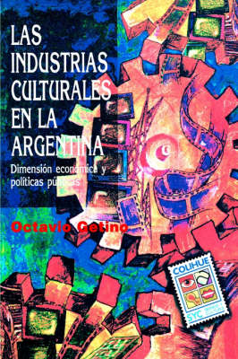 Industrias Culturales En La Argentina, Las (Paperback)