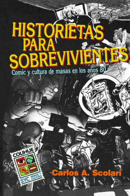 Historietas Para Sobrevivientes : Comic y Cultura De Masas En Los Anos 80 (Paperback)