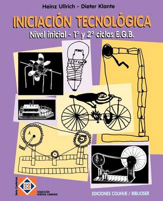 Iniciacion Tecnologica: Nivel Inicial - 1 y 2 Ciclos E.G.B. (Paperback)
