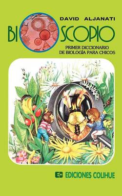Bioscopio : Primer Diccionario De Biologia Para Chicos (Paperback)