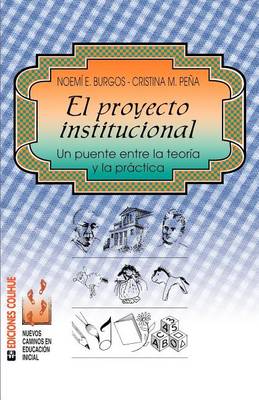 El Proyecto Institucional: UN Puente Entre La Teorma y La Practica (Paperback)