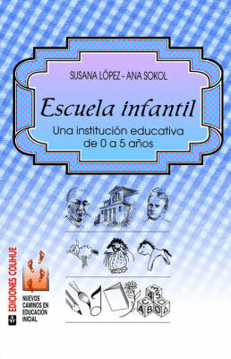 Escuela Infantil : UNA Institucion Educativa De 0 a 5 Anos (Paperback)