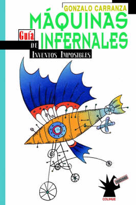Maquinas Infernales : Guia De Inventos Imposibles (Paperback)