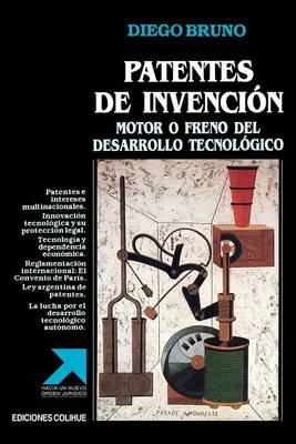 Patentes De Invencion: Motor O Freno Del Desarrollo Tecnologico (Paperback)