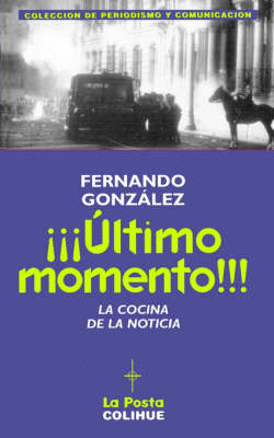 Ultimo Momento! : La Cocina De La Noticia (Paperback)