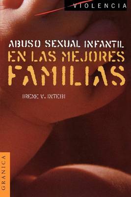 Abuso Sexual Infantil En Las Mejores Familias (Paperback)