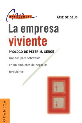 La Empresa Viviente: Habitos Para Sobrevivir En UN Ambiente De Negocios Turbulento (Paperback)
