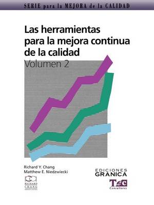 Las Herramientas Para La Mejora Continua De La Calidad: Guima Practica Para Lograr Resultados Positivos (Paperback)