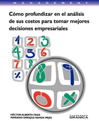 Como Profundizar En El Analisis De Sus Costos Para Tomar Mejores Decisiones Empresariales (Paperback)