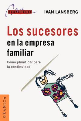 Los Sucesores En La Empresa Familiar: Como Planificar Para La Continuidad (Paperback)