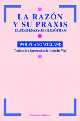 La Razon y Su Praxis (Paperback)