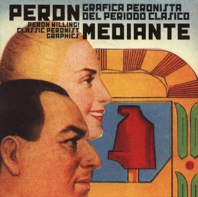 Peron Willing: Classic Peronist Graphics (Paperback)